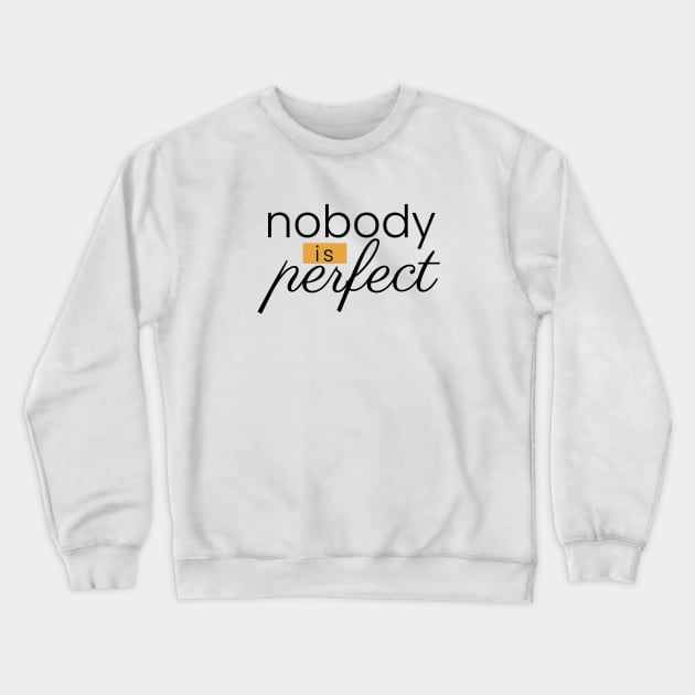 Nobody is perfect typography design Crewneck Sweatshirt by BrightLightArts